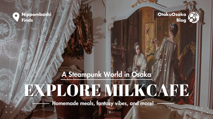 A Timeless Café Adventure in a Steampunk Fantasy - Milkcafe, Osaka Nippombashi