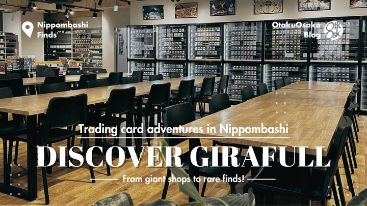 Trading Card Adventures in Nippombashi - Exploring 4 Stores of the GIRAFULL Group